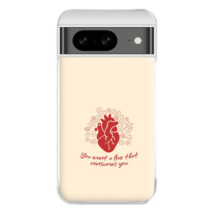 You Want A Love That Consumes You - VD Phone Case for Google Pixel 8