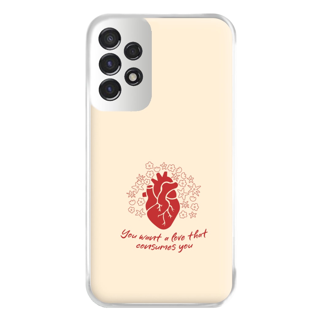 You Want A Love That Consumes You - VD Phone Case for Galaxy A53