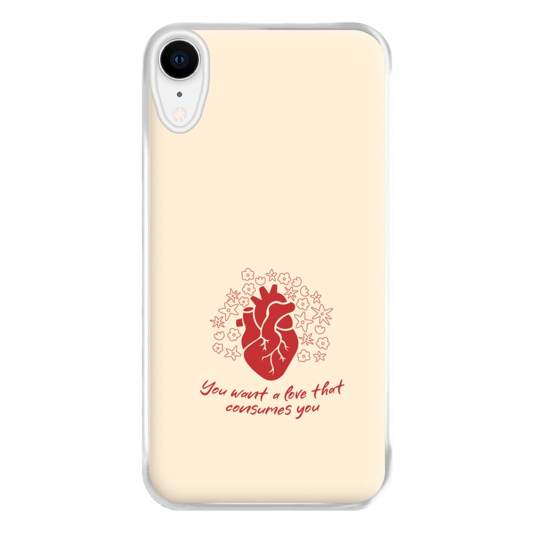 You Want A Love That Consumes You - VD Phone Case for iPhone XR