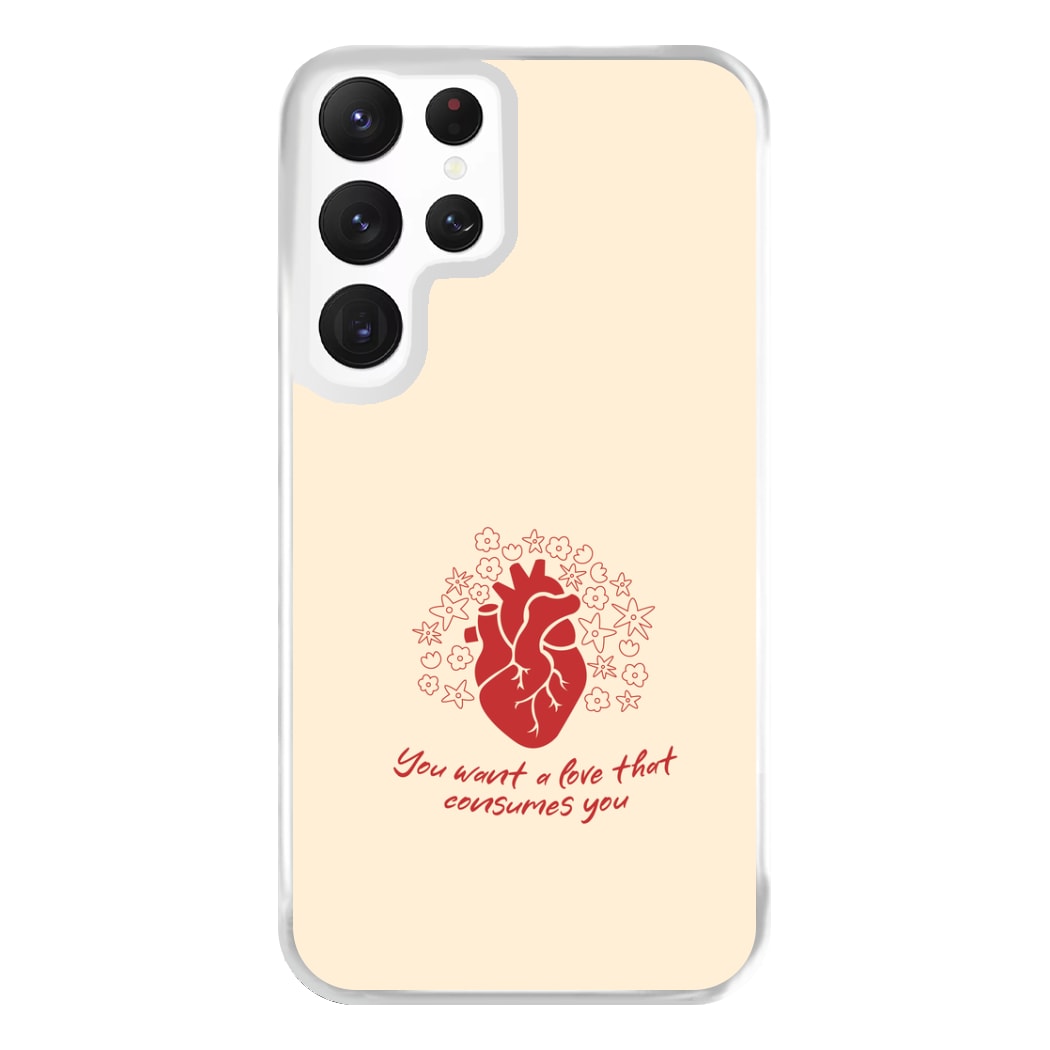 You Want A Love That Consumes You - VD Phone Case for Galaxy S22 Ultra