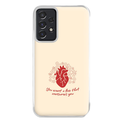 You Want A Love That Consumes You - VD Phone Case for Galaxy A52 / A52s