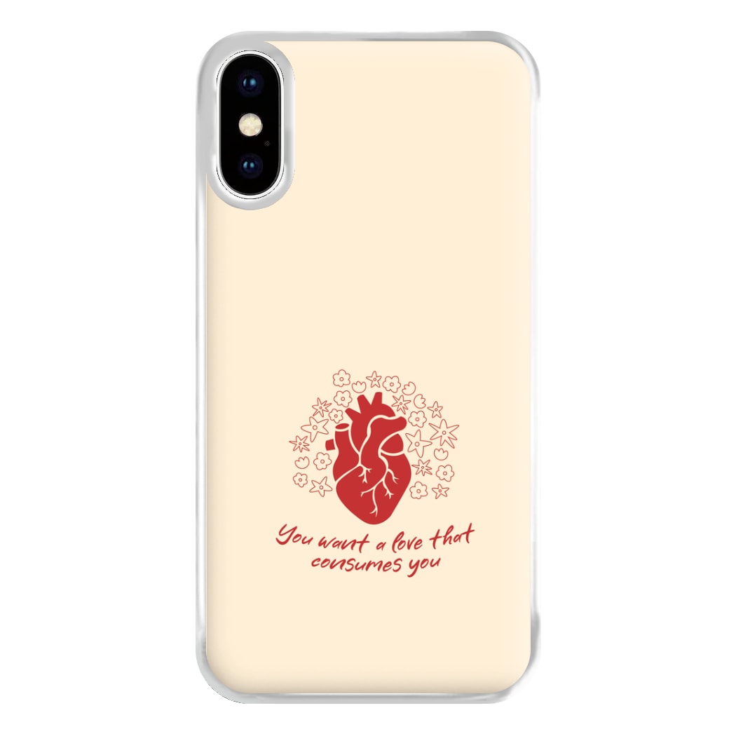 You Want A Love That Consumes You - VD Phone Case for iPhone XS Max