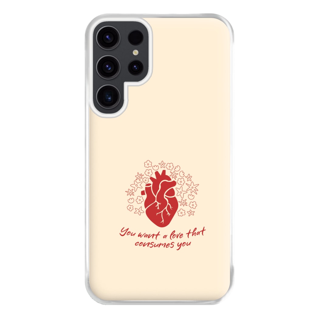 You Want A Love That Consumes You - VD Phone Case for Galaxy S23 Ultra