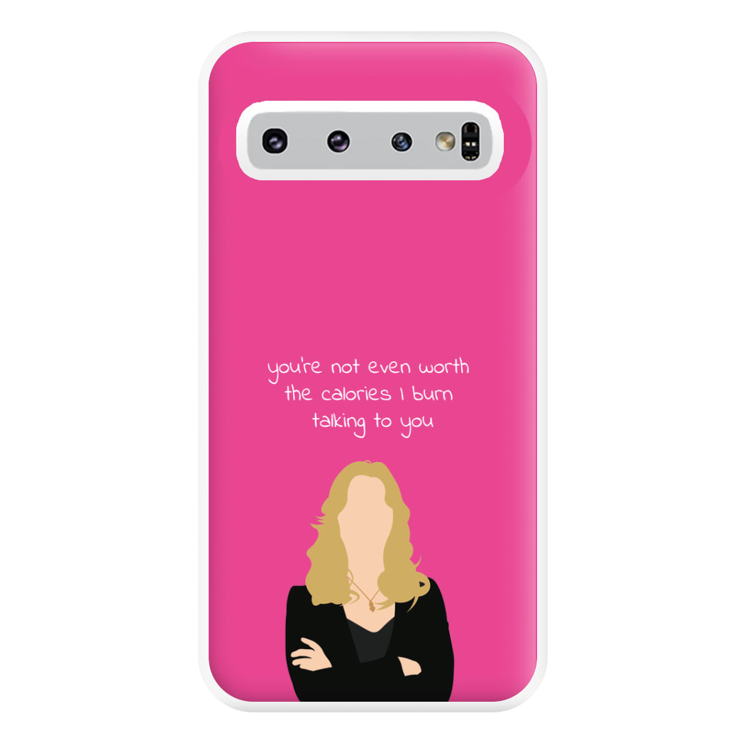 You're Not Even Worth The Calories I Burn Talking To You - VD Phone Case for Galaxy S10 Plus