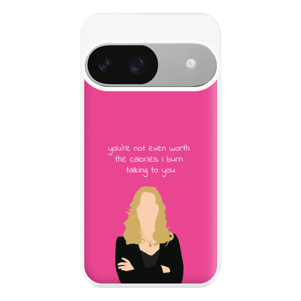 You're Not Even Worth The Calories I Burn Talking To You - VD Phone Case for Google Pixel 9 / 9 Pro