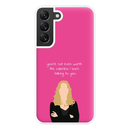 You're Not Even Worth The Calories I Burn Talking To You - VD Phone Case for Galaxy S22 Plus