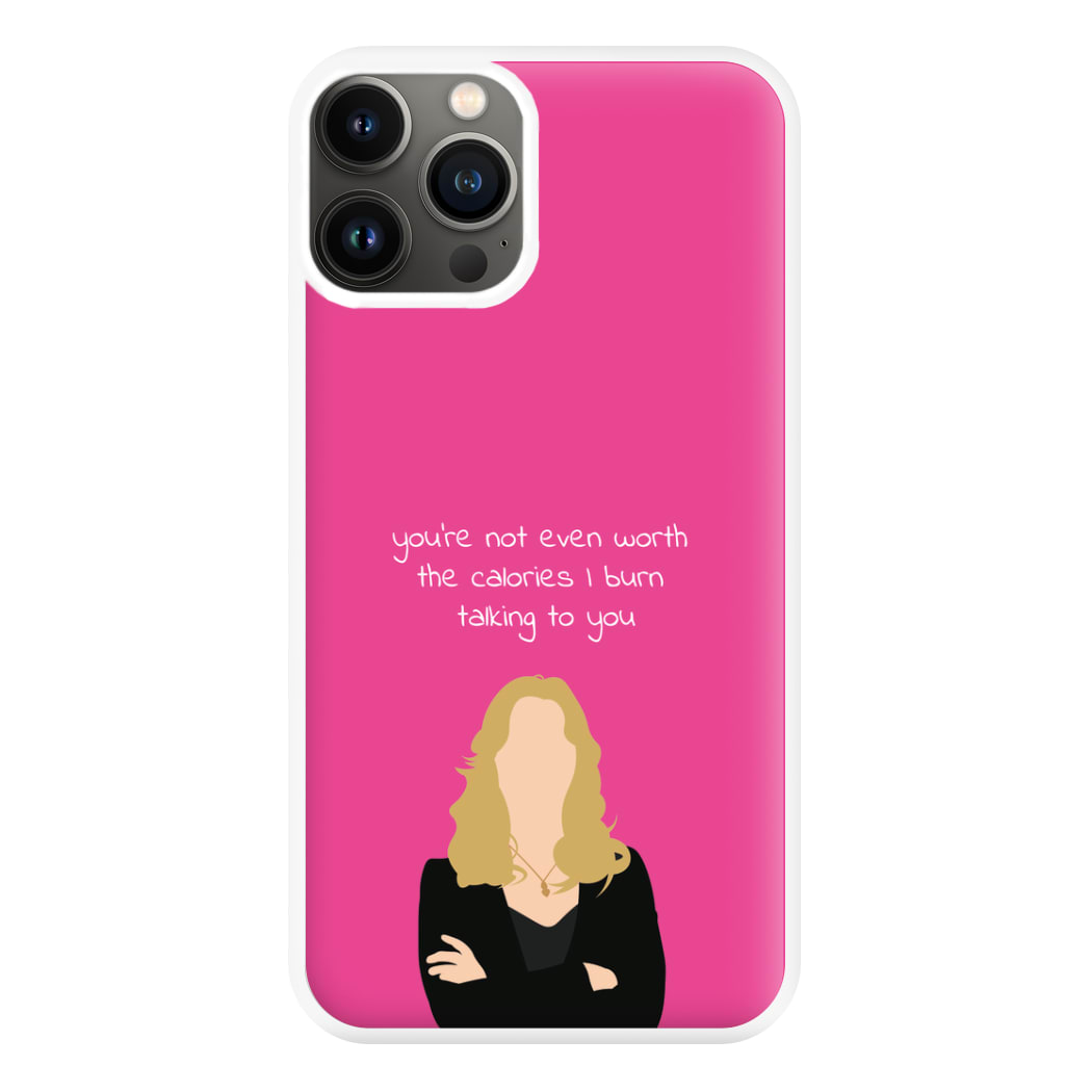 You're Not Even Worth The Calories I Burn Talking To You - VD Phone Case for iPhone 11 Pro Max