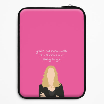 You're Not Even Worth The Calories I Burn Talking To You - VD Universal Laptop Sleeve