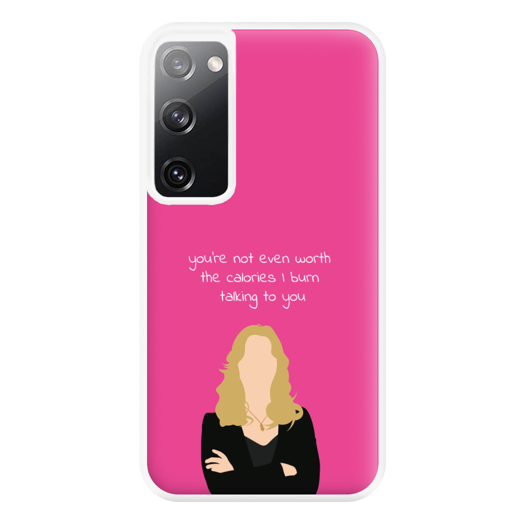 You're Not Even Worth The Calories I Burn Talking To You - VD Phone Case for Galaxy S20