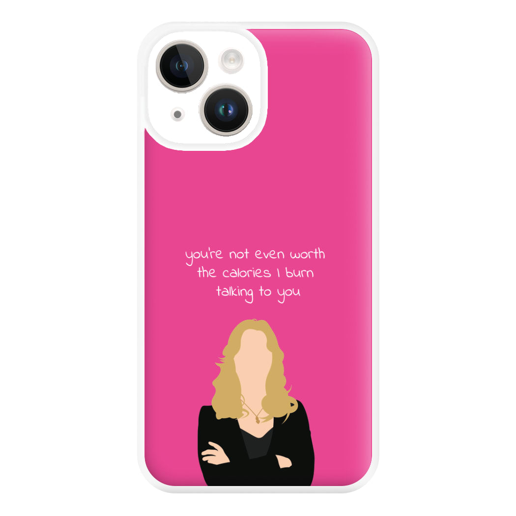 You're Not Even Worth The Calories I Burn Talking To You - VD Phone Case for iPhone 14