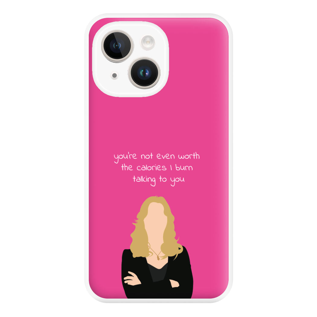 You're Not Even Worth The Calories I Burn Talking To You - VD Phone Case for iPhone 14 Plus