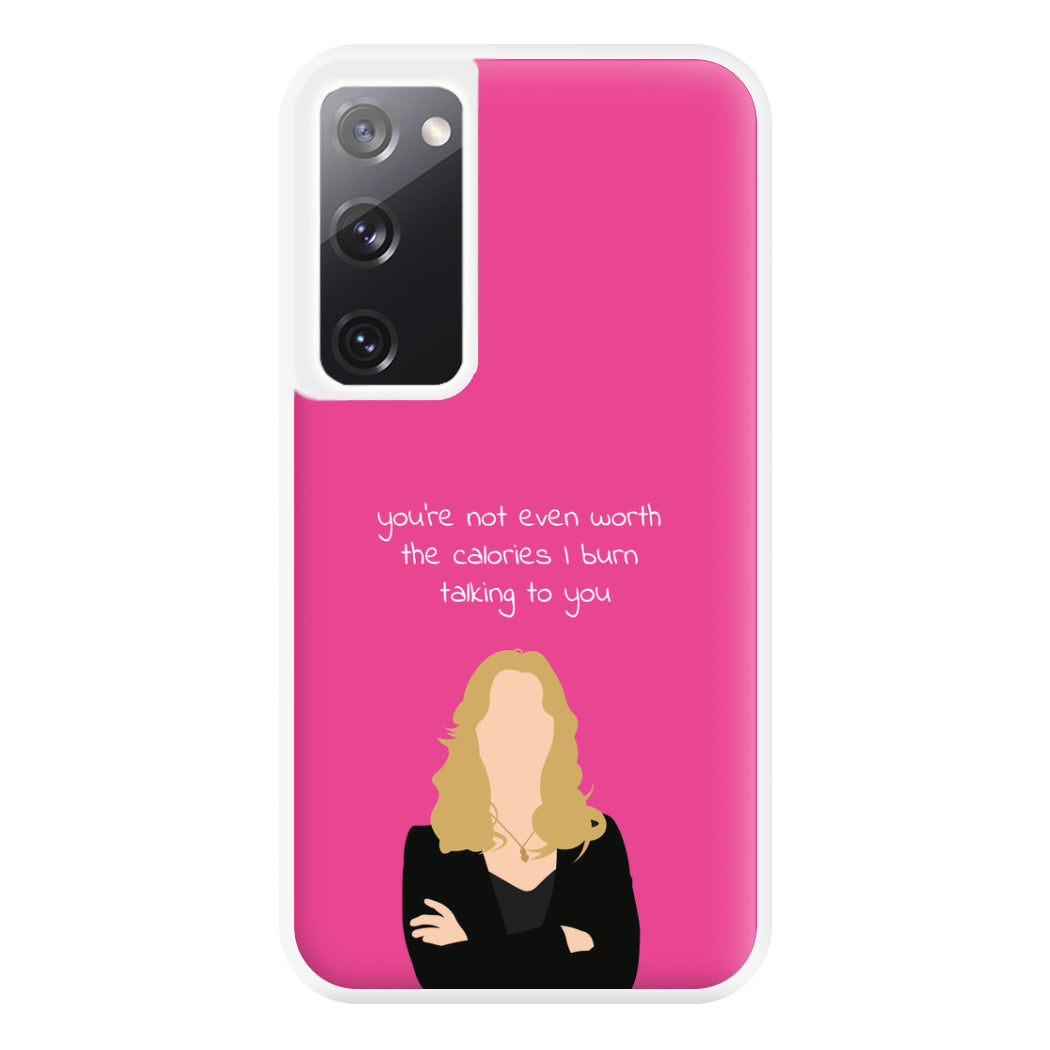 You're Not Even Worth The Calories I Burn Talking To You - VD Phone Case for Galaxy S20FE