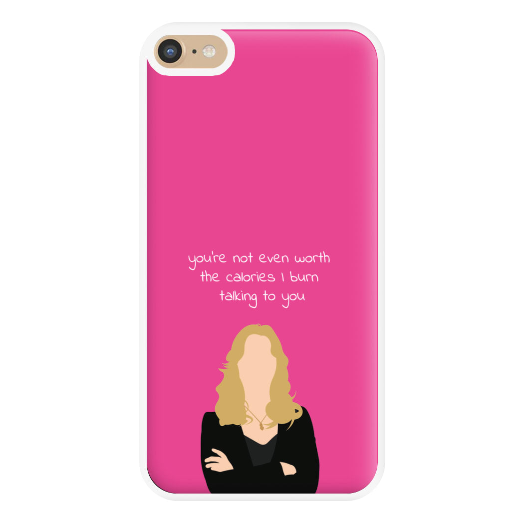 You're Not Even Worth The Calories I Burn Talking To You - VD Phone Case for iPhone 6 Plus / 7 Plus / 8 Plus