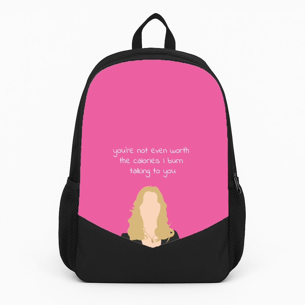 You're Not Even Worth The Calories I Burn Talking To You - VD Backpack