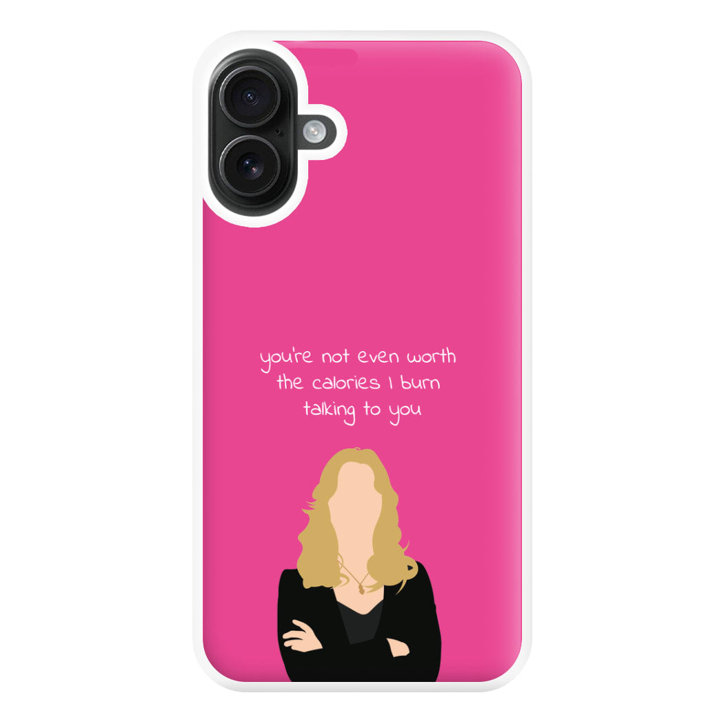 You're Not Even Worth The Calories I Burn Talking To You - VD Phone Case for iPhone 16 Plus