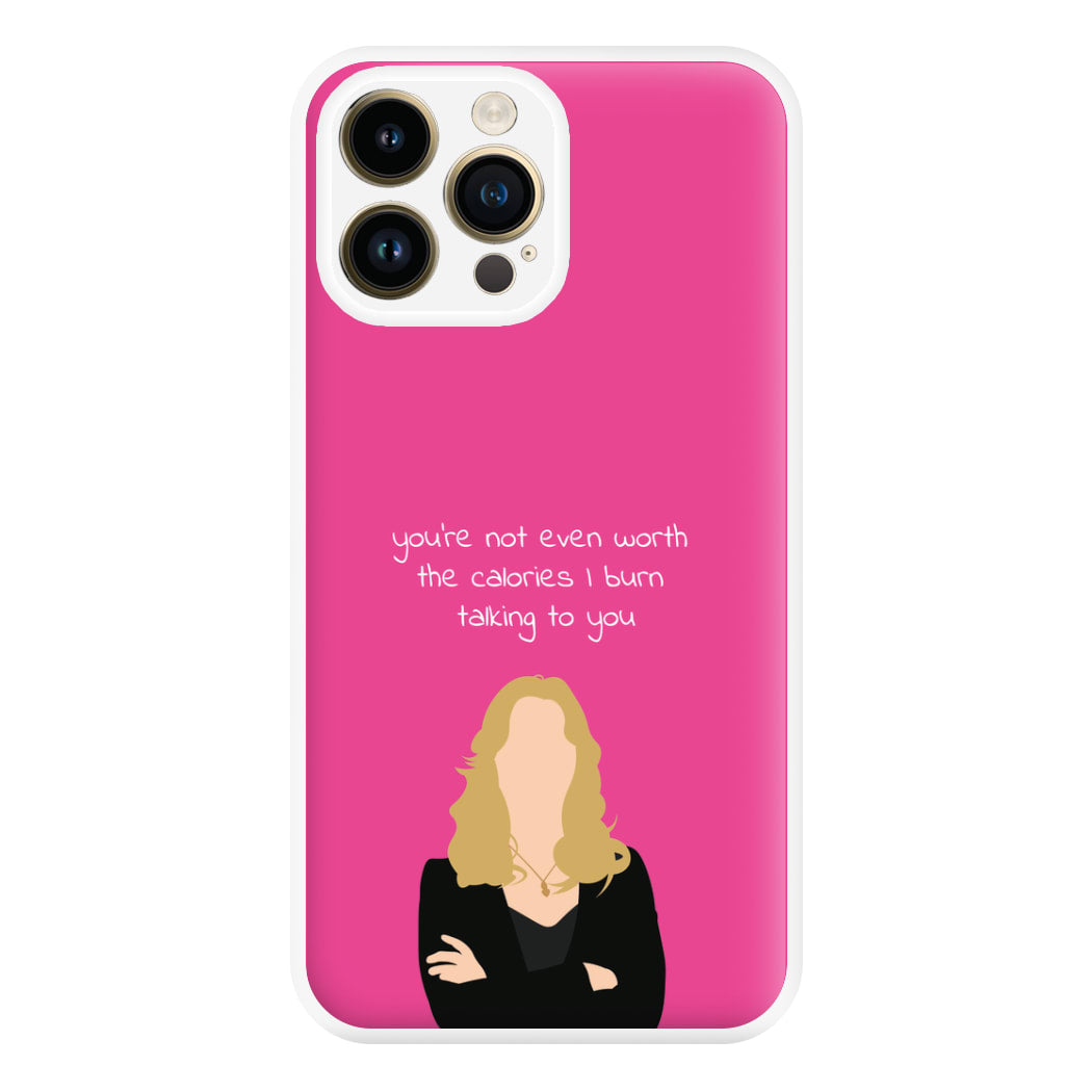 You're Not Even Worth The Calories I Burn Talking To You - VD Phone Case for iPhone 14 Pro Max