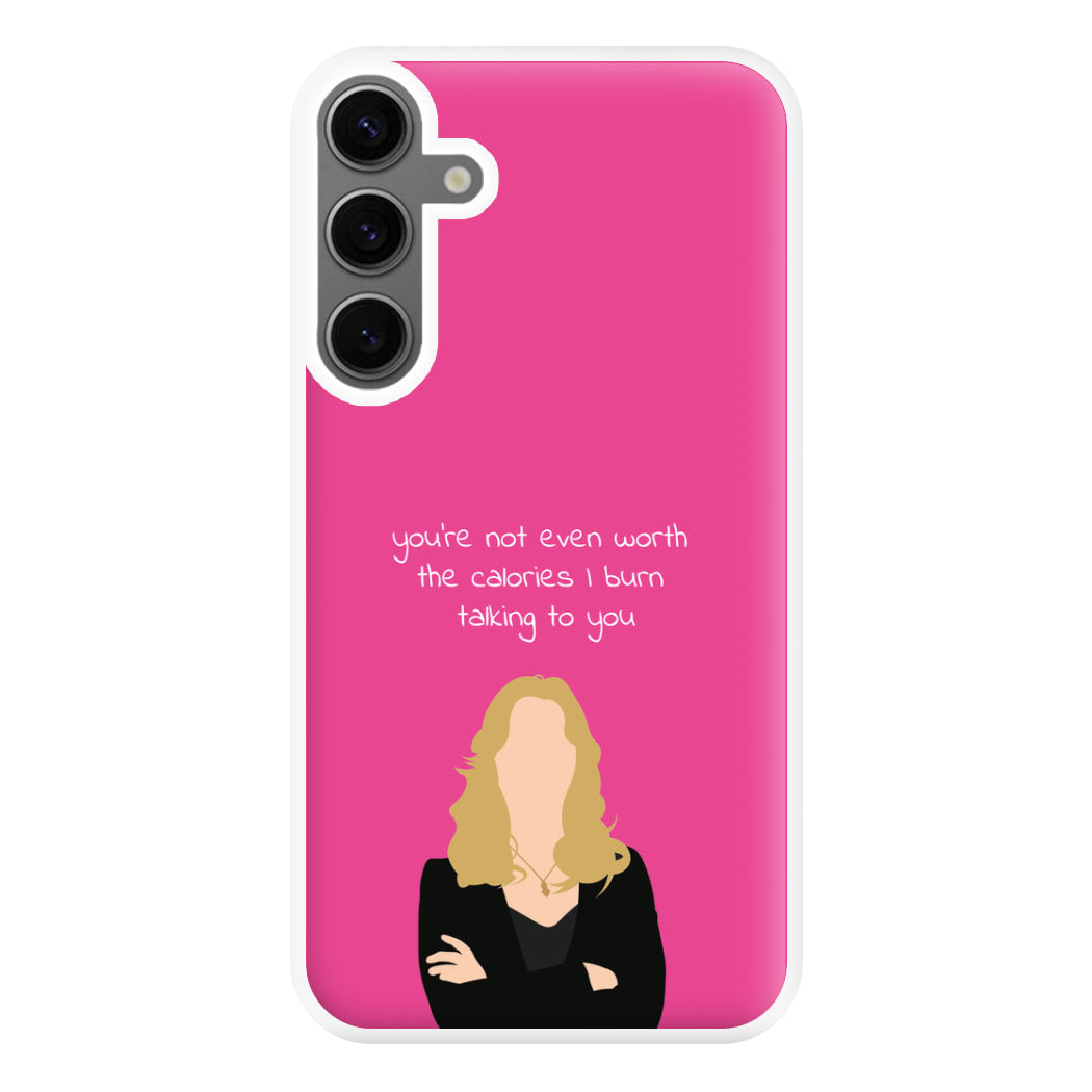 You're Not Even Worth The Calories I Burn Talking To You - VD Phone Case for Galaxy S24FE