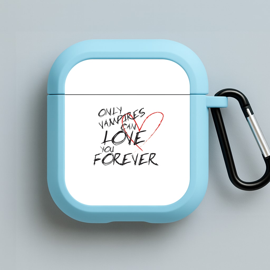 Only Vampires Can Love You Forever - VD Blue AirPods Case