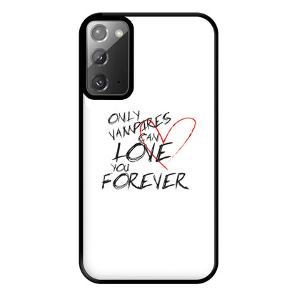 Only Vampires Can Love You Forever - VD Phone Case for Galaxy Note 20 Ultra