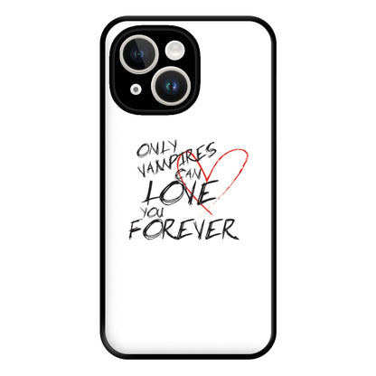 Only Vampires Can Love You Forever - VD Phone Case for iPhone 14 Plus