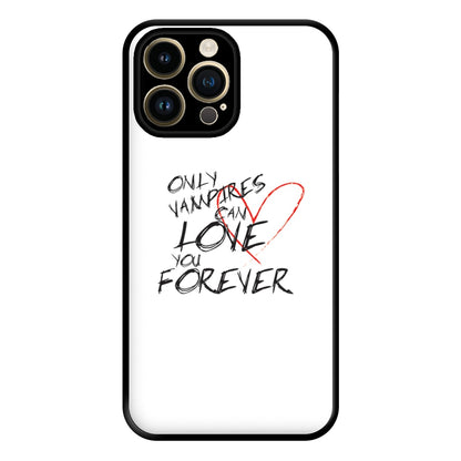 Only Vampires Can Love You Forever - VD Phone Case for iPhone 14 Pro Max