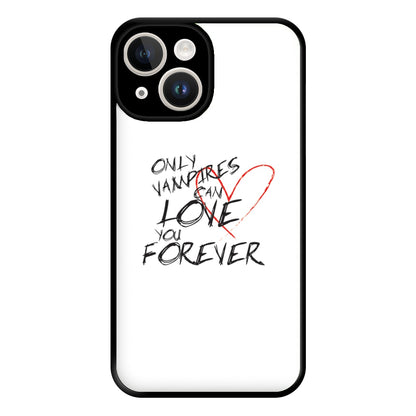 Only Vampires Can Love You Forever - VD Phone Case for iPhone 14