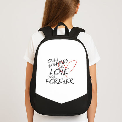 Only Vampires Can Love You Forever - VD Large School Bag