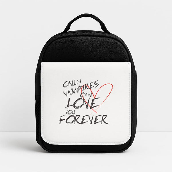 Only Vampires Can Love You Forever - VD Insulated Lunchbox