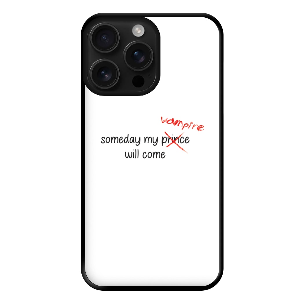 Someday My Vampire Will Come - VD Phone Case