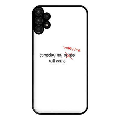 Someday My Vampire Will Come - VD Phone Case for Galaxy A13