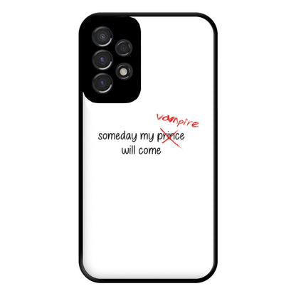 Someday My Vampire Will Come - VD Phone Case for Galaxy A53