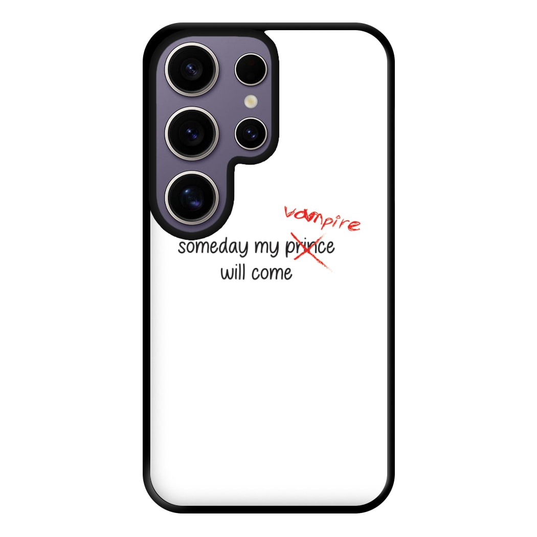 Someday My Vampire Will Come - VD Phone Case for Galaxy S25 Ultra