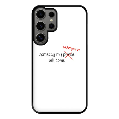 Someday My Vampire Will Come - VD Phone Case for Galaxy S24 Ultra