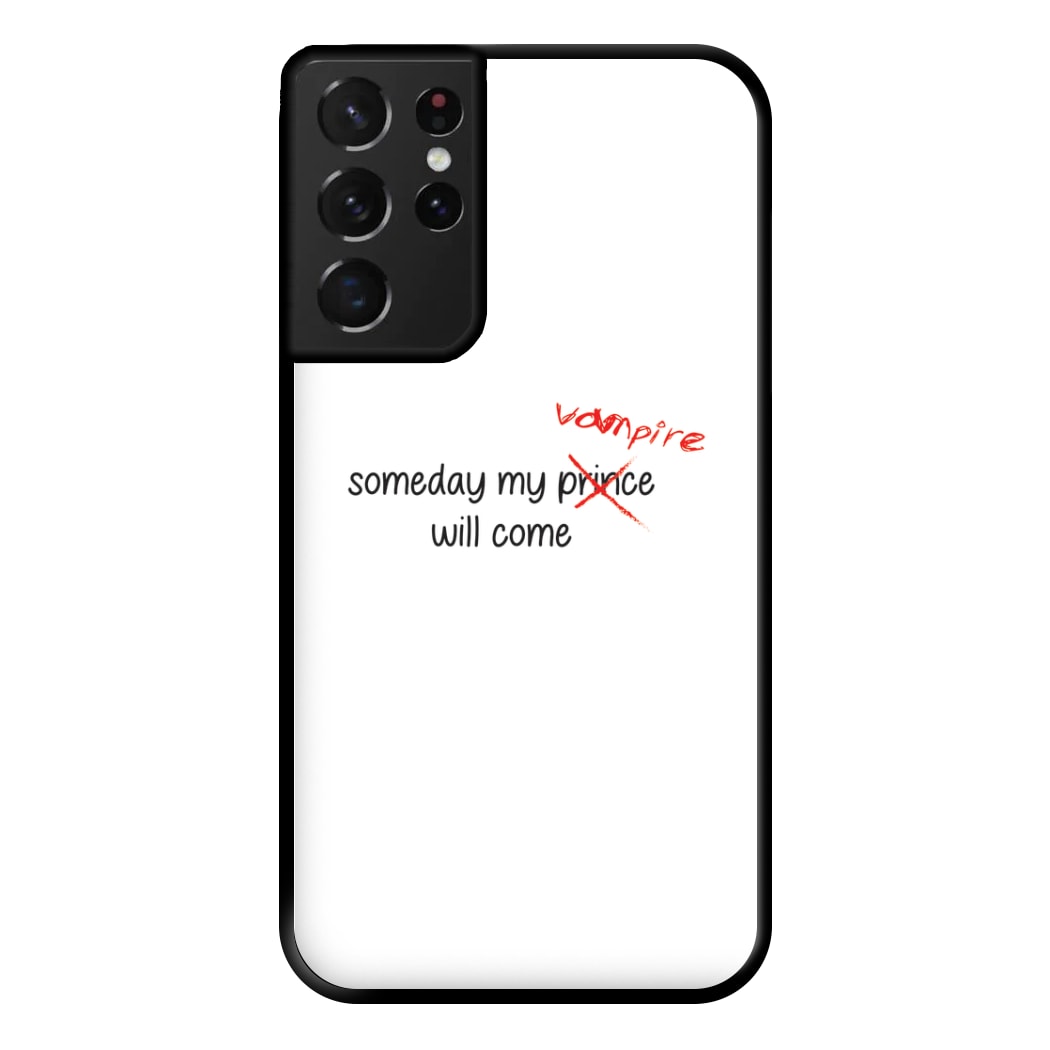 Someday My Vampire Will Come - VD Phone Case for Galaxy S21 Ultra