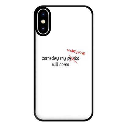 Someday My Vampire Will Come - VD Phone Case for iPhone XS Max