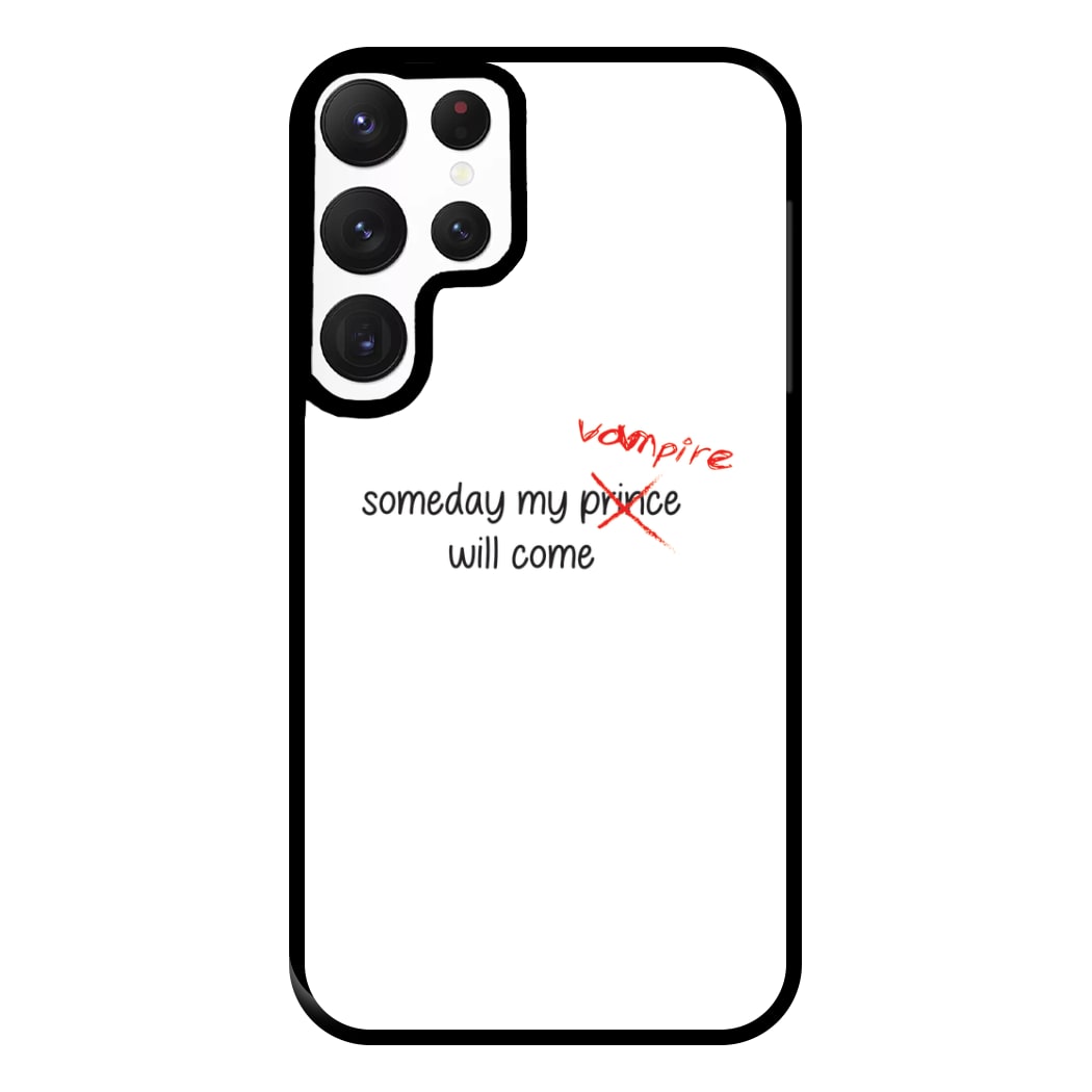 Someday My Vampire Will Come - VD Phone Case for Galaxy S22 Ultra