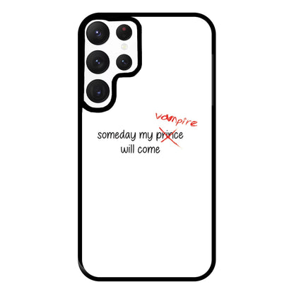 Someday My Vampire Will Come - VD Phone Case for Galaxy S22 Ultra