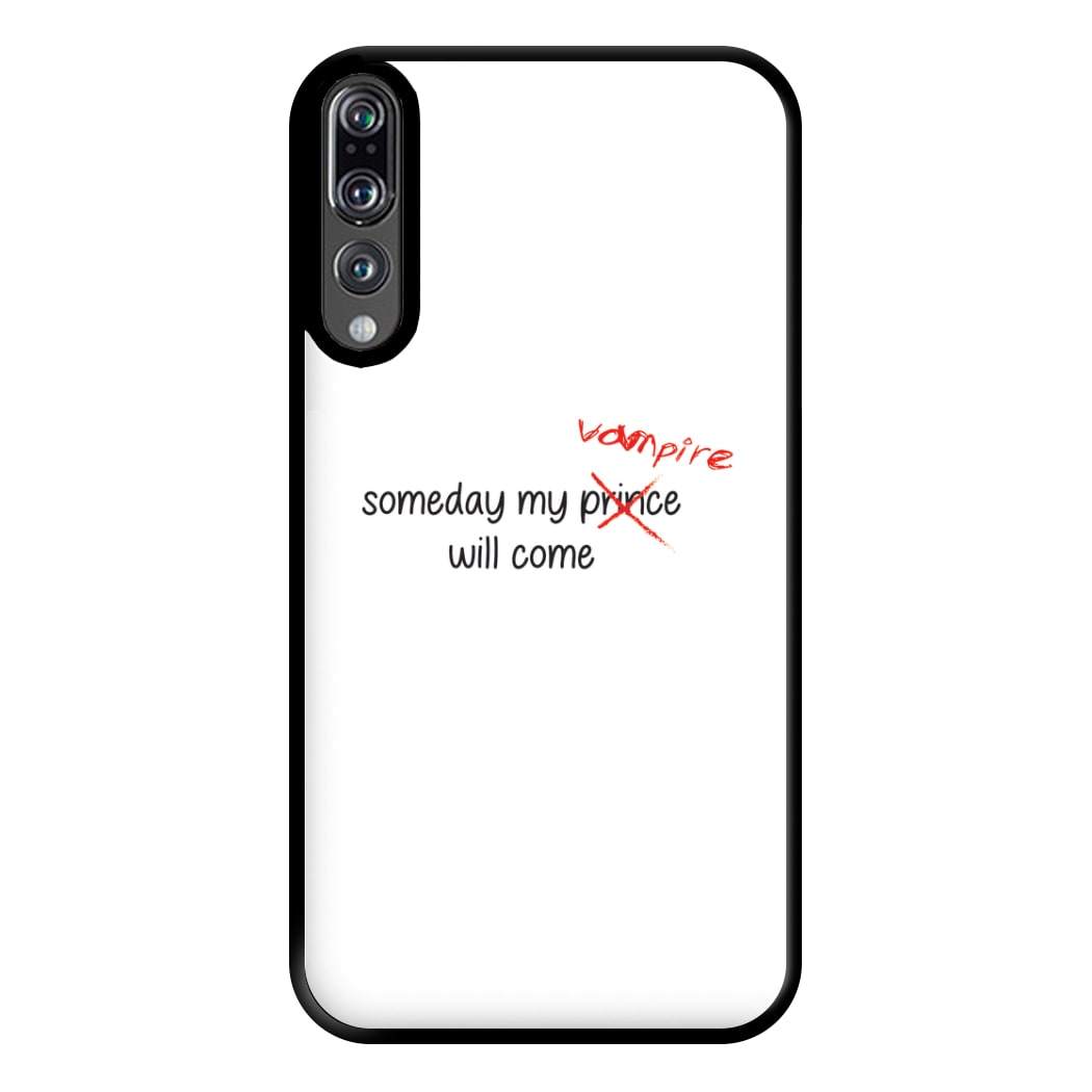 Someday My Vampire Will Come - VD Phone Case for Huawei P20 Pro