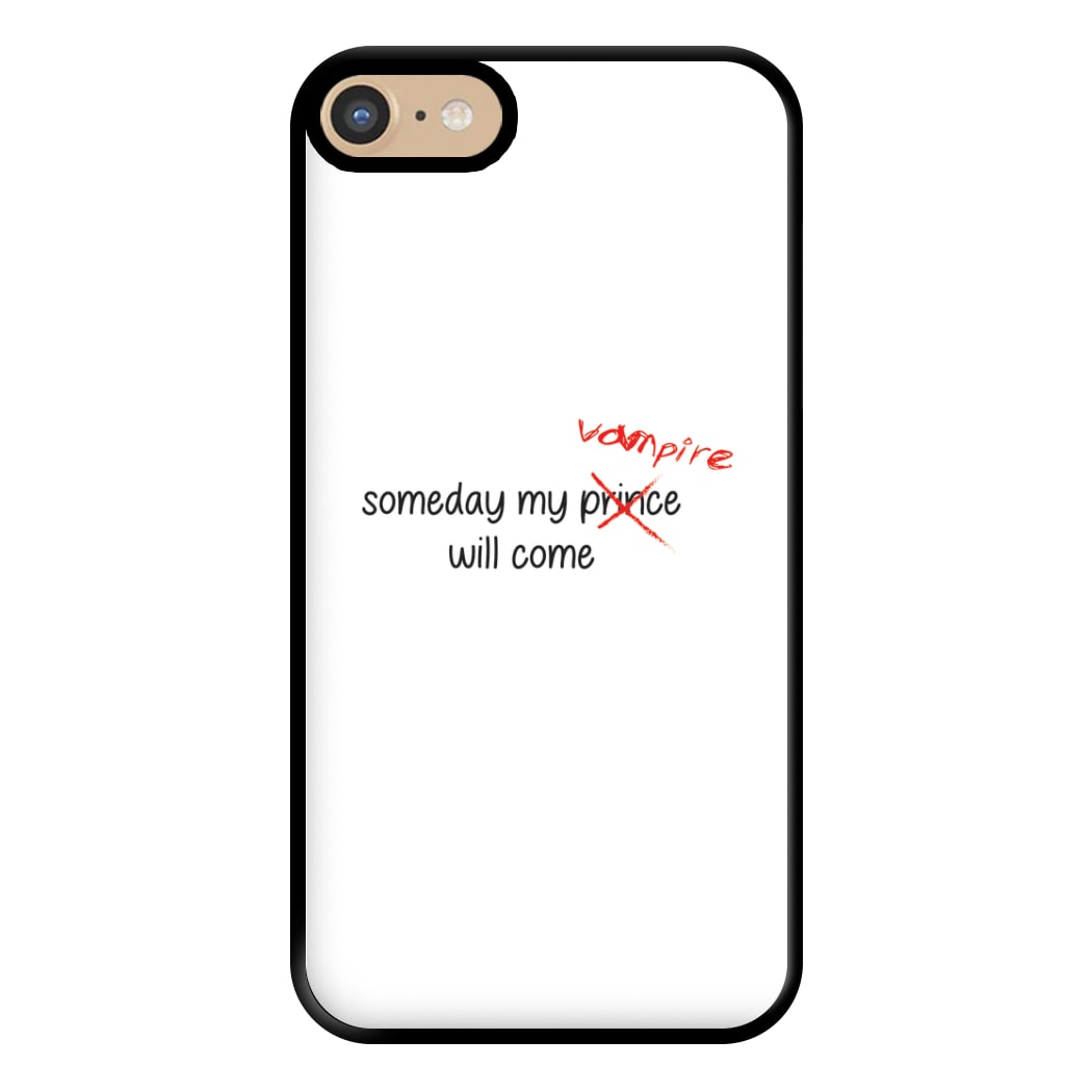 Someday My Vampire Will Come - VD Phone Case for iPhone 6 / 7 / 8 / SE