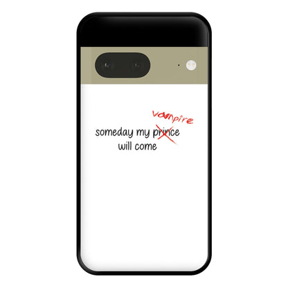 Someday My Vampire Will Come - VD Phone Case for Google Pixel 7a