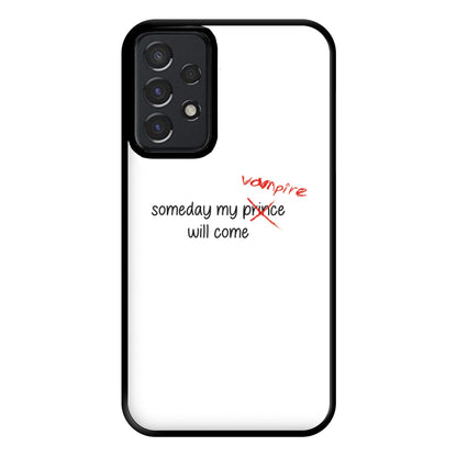 Someday My Vampire Will Come - VD Phone Case for Galaxy A52 / A52s