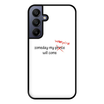 Someday My Vampire Will Come - VD Phone Case for Galaxy A15