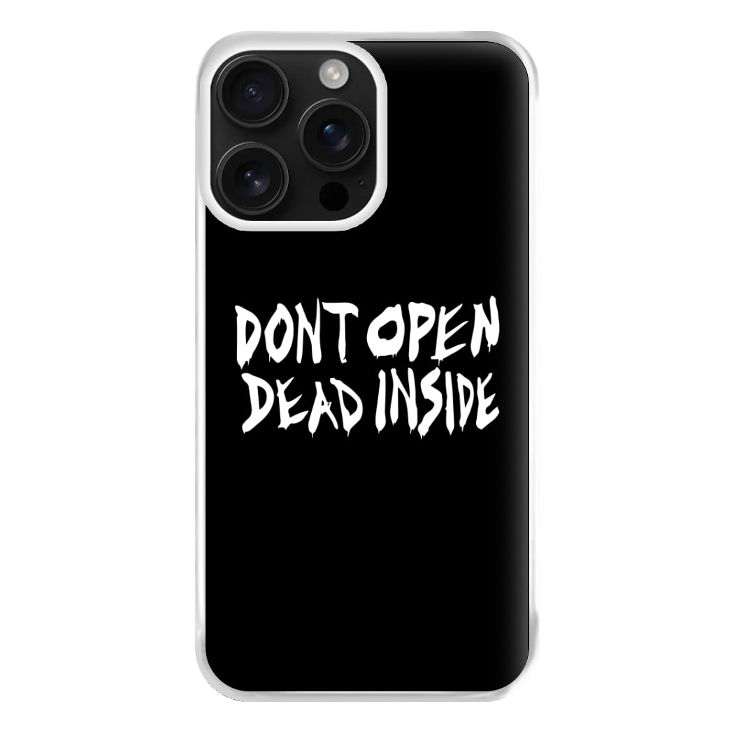 Don't Open Dead Inside - TWD Phone Case