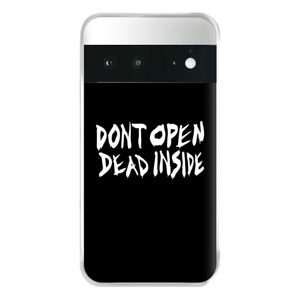 Don't Open Dead Inside - TWD Phone Case for Google Pixel 6a