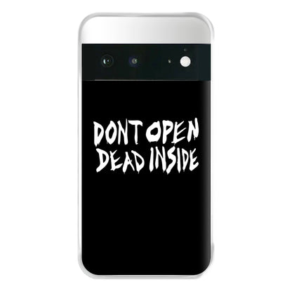 Don't Open Dead Inside - TWD Phone Case for Google Pixel 6a