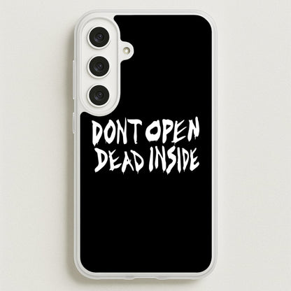 Don't Open Dead Inside - TWD Phone Case for Galaxy S25FE
