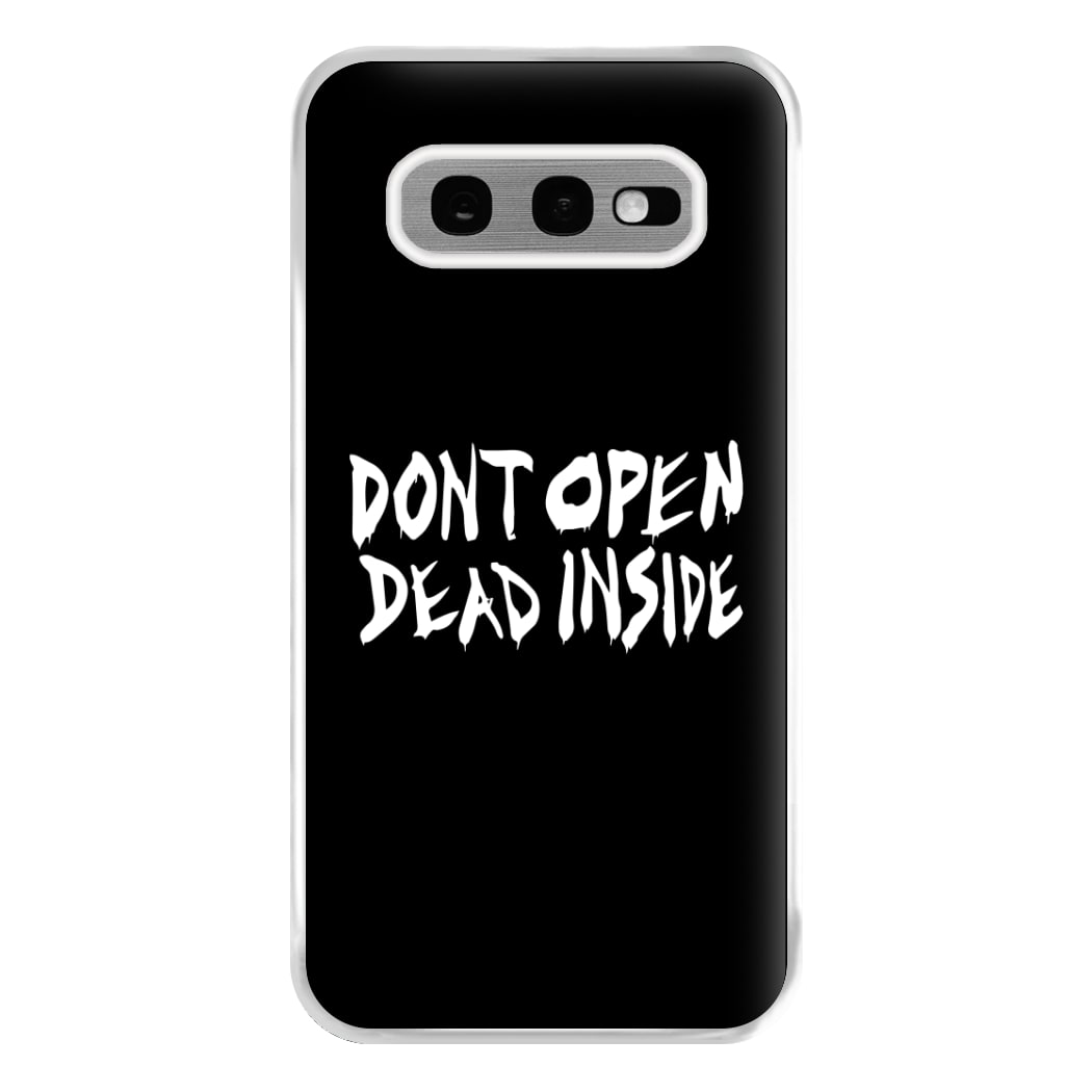 Don't Open Dead Inside - TWD Phone Case for Galaxy S10e