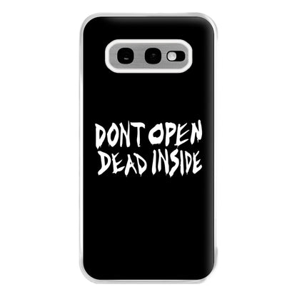 Don't Open Dead Inside - TWD Phone Case for Galaxy S10e