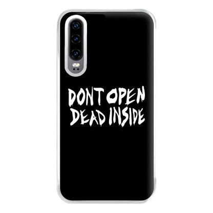 Don't Open Dead Inside - TWD Phone Case for Huawei P30