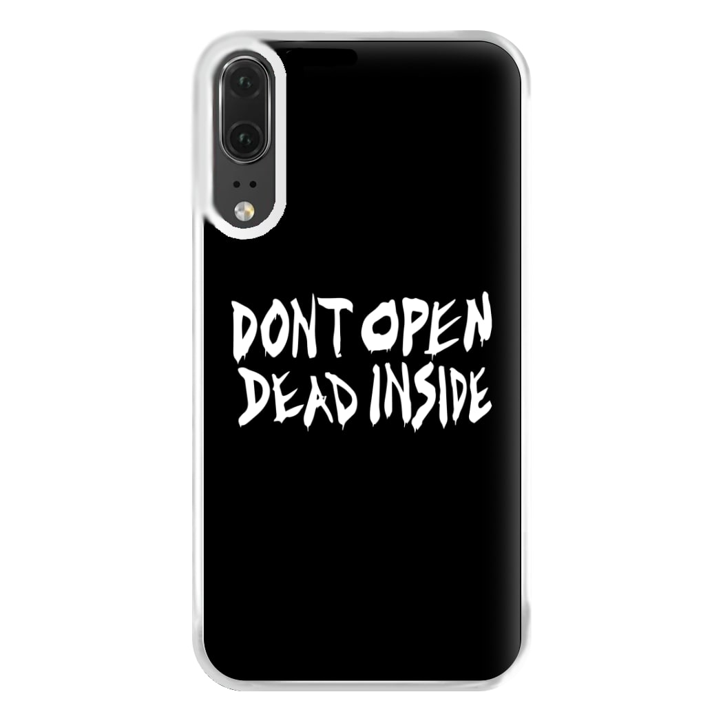 Don't Open Dead Inside - TWD Phone Case for Huawei P20